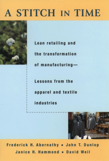 A Stitch in Time : Lean Retailing and the Transformation of Manufacturing--Lessons from the Apparel and Textile Industries, EPUB eBook