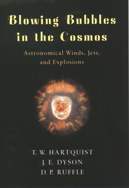 Blowing Bubbles in the Cosmos : Astronomical Winds, Jets, and Explosions, EPUB eBook