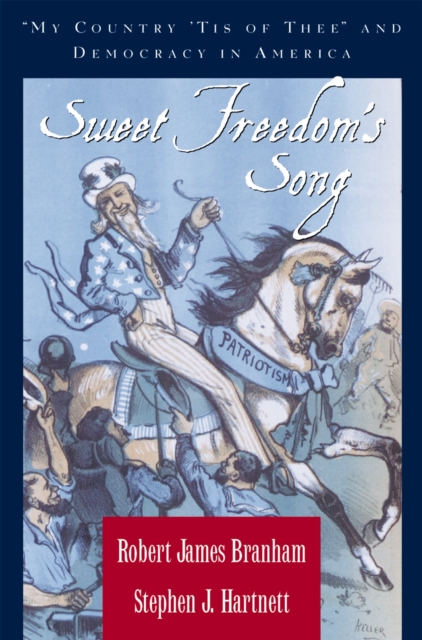 Sweet Freedom's Song : "My Country 'Tis of Thee" and Democracy in America, EPUB eBook