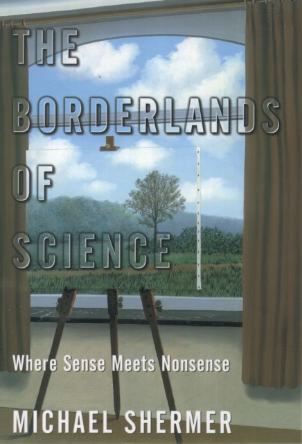 The Borderlands of Science : Where Sense Meets Nonsense, EPUB eBook