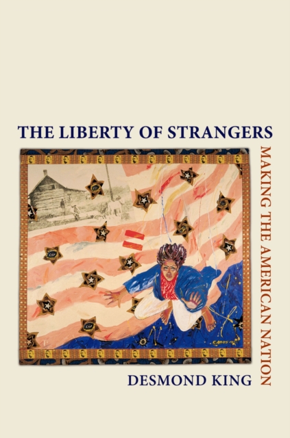 The Liberty of Strangers : Making the American Nation, EPUB eBook