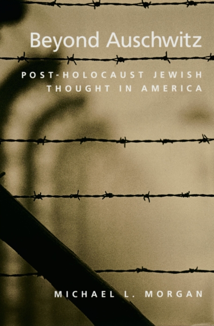 Beyond Auschwitz : Post-Holocaust Jewish Thought in America, EPUB eBook