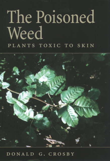 The Poisoned Weed : Plants Toxic to Skin, EPUB eBook