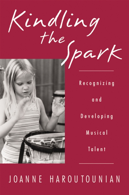 Kindling the Spark : Recognizing and Developing Musical Talent, EPUB eBook