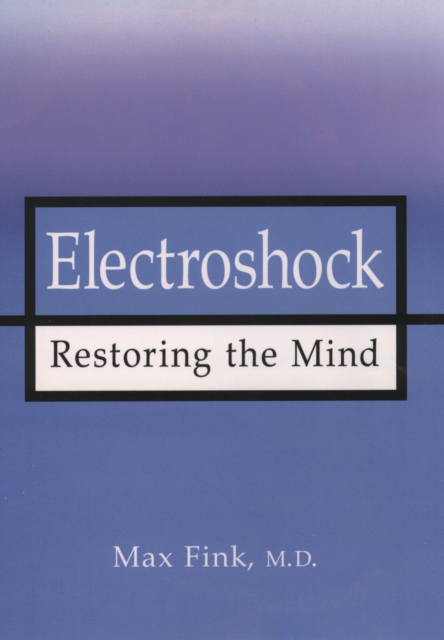 Electroshock : Healing Mental Illness, EPUB eBook