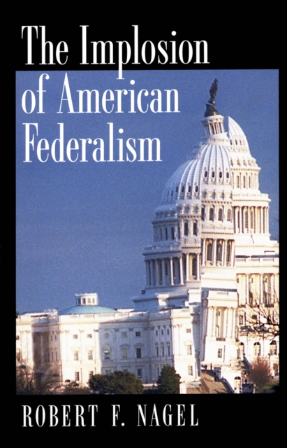 The Implosion of American Federalism, EPUB eBook