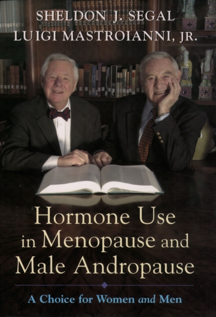 Hormone Use in Menopause and Male Andropause : A Choice for Women and Men, EPUB eBook