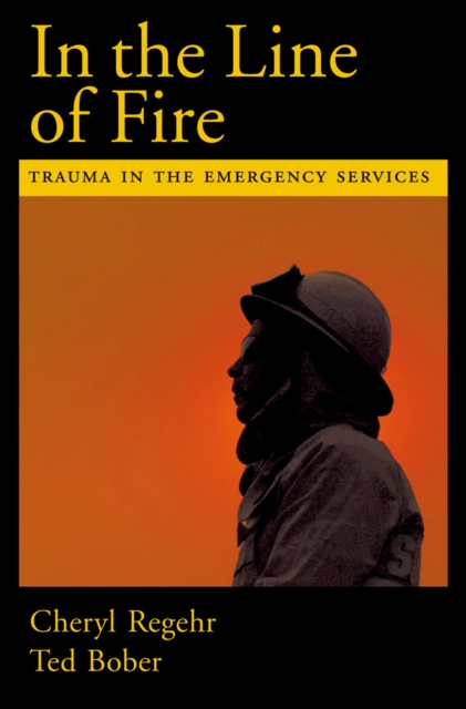 In the Line of Fire : Trauma in the Emergency Services, EPUB eBook