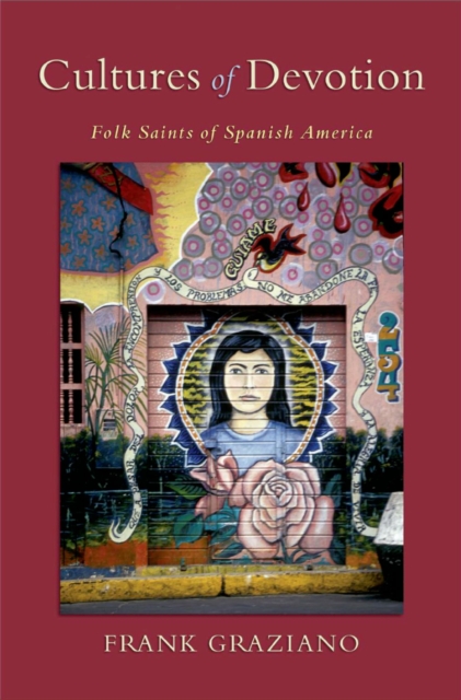 Cultures of Devotion : Folk Saints of Spanish America, EPUB eBook