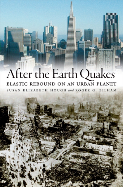 After the Earth Quakes : Elastic Rebound on an Urban Planet, EPUB eBook