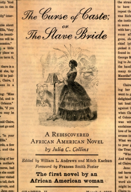 The Curse of Caste; or The Slave Bride : A Rediscovered African American Novel by Julia C. Collins, EPUB eBook