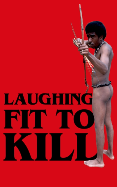 Laughing Fit to Kill : Black Humor in the Fictions of Slavery, EPUB eBook