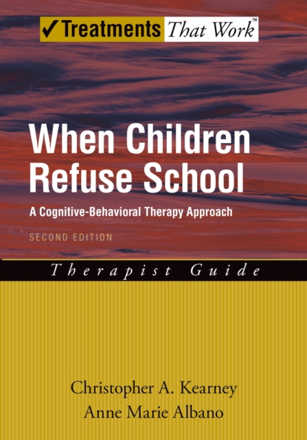 When Children Refuse School : A Cognitive-Behavioral Therapy Approach, EPUB eBook
