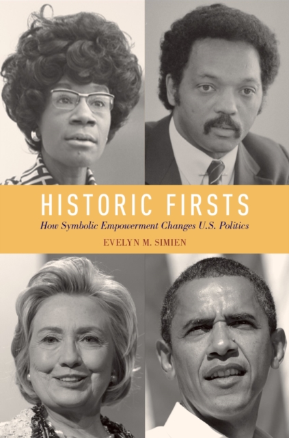 Historic Firsts : How Symbolic Empowerment Changes U.S. Politics, EPUB eBook