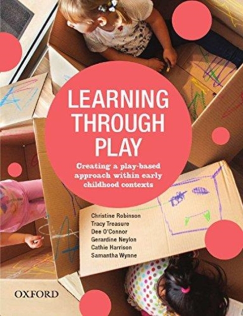 Learning Through Play : Creating a Play-Based Approach within Early Childhood Contexts, Paperback / softback Book