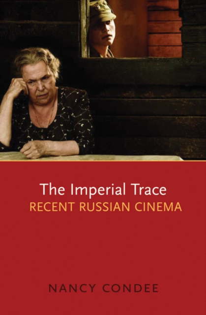 The Imperial Trace : Recent Russian Cinema, EPUB eBook