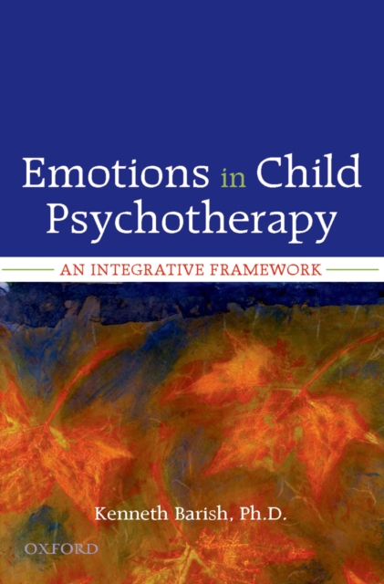 Emotions in Child Psychotherapy : An Integrative Framework, EPUB eBook