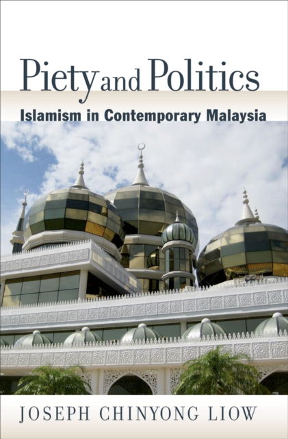 Piety and Politics : Islamism in Contemporary Malaysia, EPUB eBook