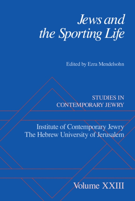Jews and the Sporting Life : Studies in Contemporary Jewry XXIII, EPUB eBook