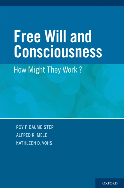 Free Will and Consciousness : How Might They Work?, EPUB eBook