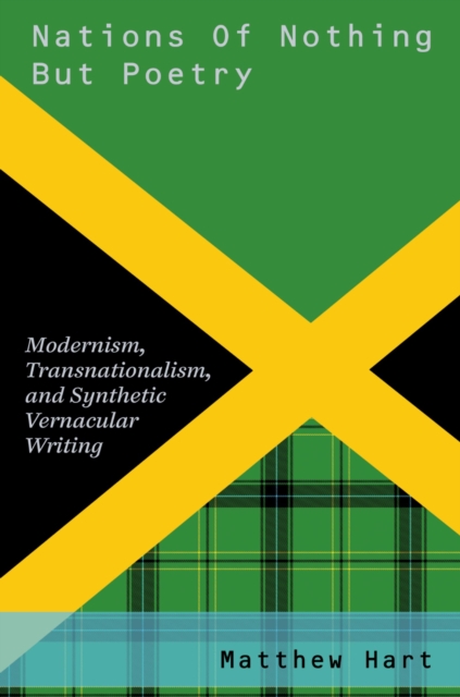 Nations of Nothing But Poetry : Modernism, Transnationalism, and Synthetic Vernacular Writing, EPUB eBook