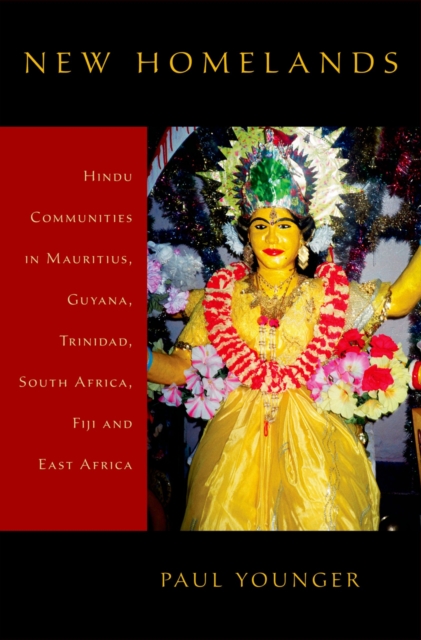 New Homelands : Hindu Communities in Mauritius, Guyana, Trinidad, South Africa, Fiji, and East Africa, EPUB eBook