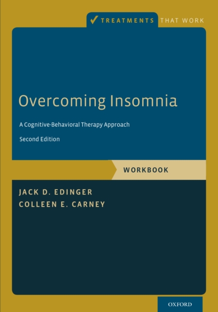 Overcoming Insomnia : A Cognitive-Behavioral Therapy Approach, Workbook, EPUB eBook