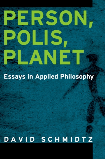 Person, Polis, Planet : Essays in Applied Philosophy, EPUB eBook