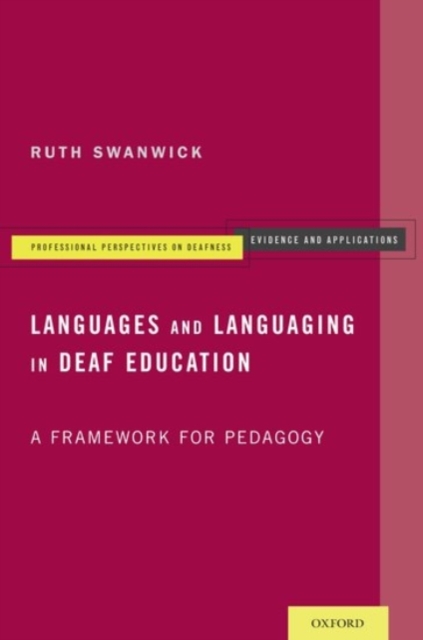 Languages and Languaging in Deaf Education : A Framework for Pedagogy, Paperback / softback Book