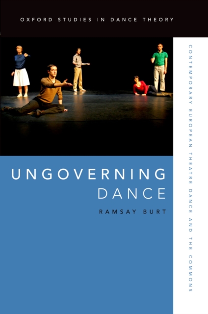 Ungoverning Dance : Contemporary European Theatre Dance and the Commons, EPUB eBook