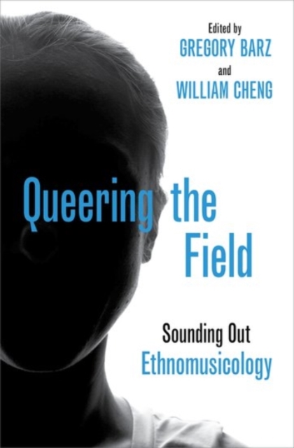 Queering the Field : Sounding Out Ethnomusicology, Paperback / softback Book