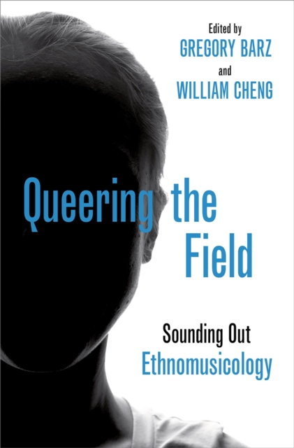 Queering the Field : Sounding Out Ethnomusicology, PDF eBook