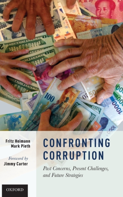 Confronting Corruption : Past Concerns, Present Challenges, and Future Strategies, Hardback Book