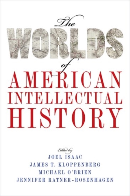 The Worlds of American Intellectual History, Hardback Book