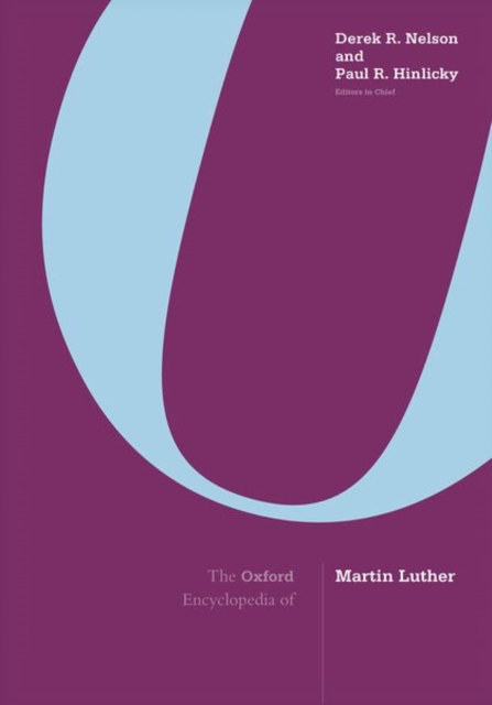 The Oxford Encyclopedia of Martin Luther : 3-Volume Set, Hardback Book
