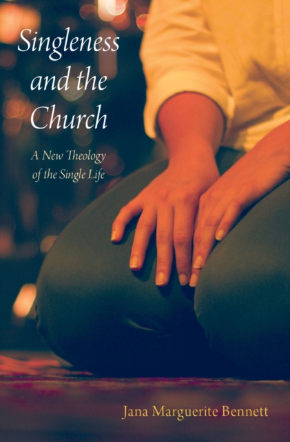 Singleness and the Church : A New Theology of the Single Life, EPUB eBook