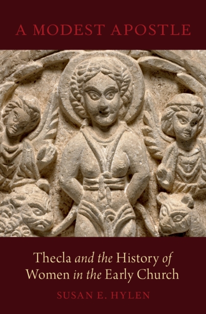 A Modest Apostle : Thecla and the History of Women in the Early Church, EPUB eBook