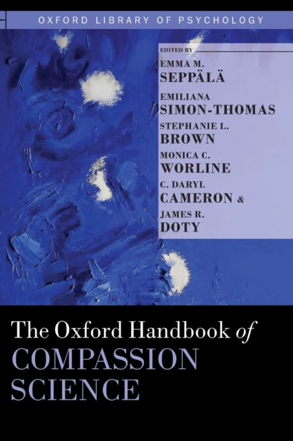 The Oxford Handbook of Compassion Science, Hardback Book