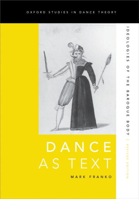 Dance as Text : Ideologies of the Baroque Body, EPUB eBook