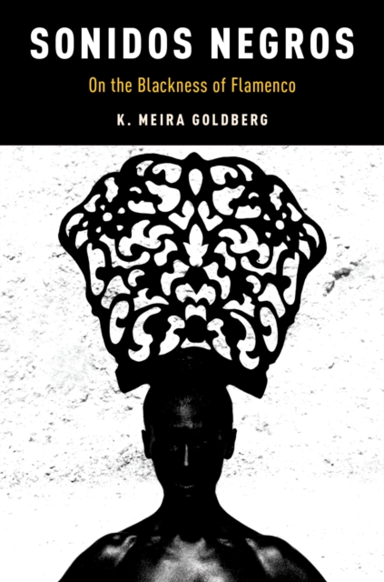 Sonidos Negros : On the Blackness of Flamenco, EPUB eBook
