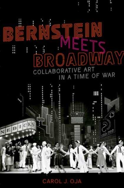 Bernstein Meets Broadway : Collaborative Art in a Time of War, Paperback / softback Book