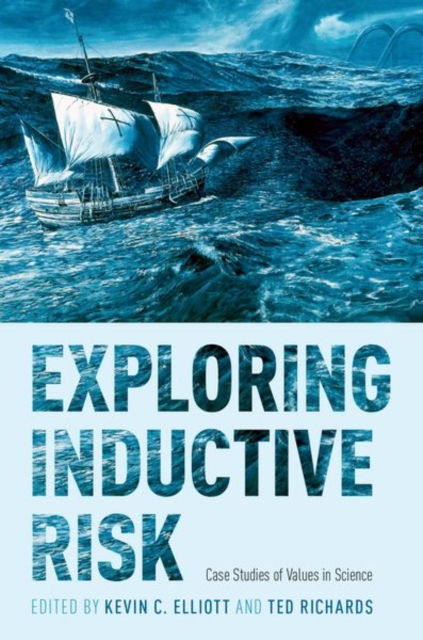 Exploring Inductive Risk : Case Studies of Values in Science, Paperback / softback Book