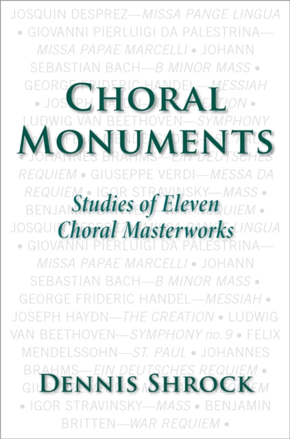 Choral Monuments : Studies of Eleven Choral Masterworks, PDF eBook