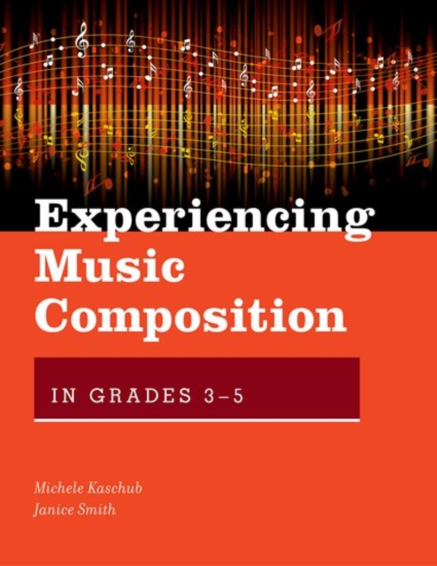 Experiencing Music Composition in Grades 3-5, Hardback Book