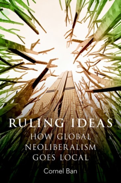 Ruling Ideas : How Global Neoliberalism Goes Local, Paperback / softback Book