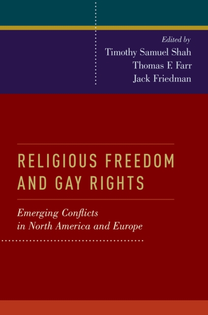 Religious Freedom and Gay Rights : Emerging Conflicts in the United States and Europe, PDF eBook