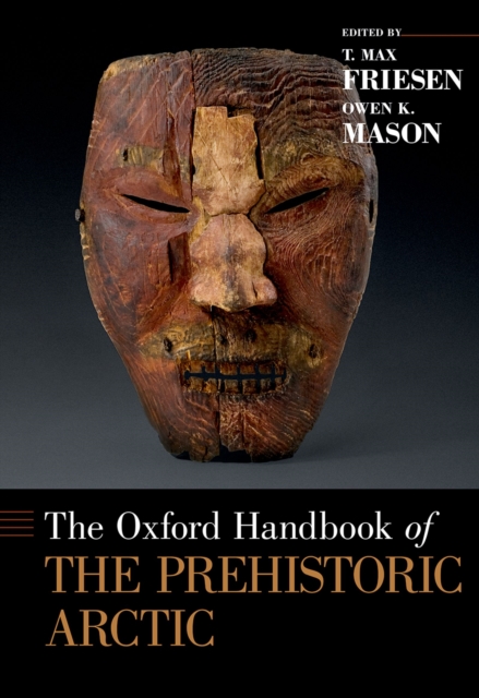 The Oxford Handbook of the Prehistoric Arctic, PDF eBook