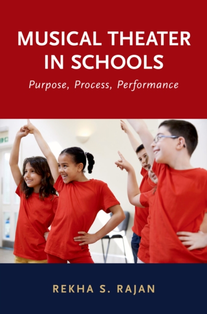 Musical Theater in Schools : Purpose, Process, Performance, PDF eBook
