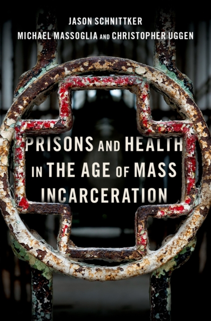 Prisons and Health in the Age of Mass Incarceration, EPUB eBook