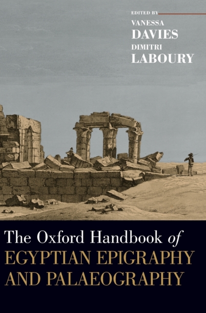 The Oxford Handbook of Egyptian Epigraphy and Palaeography, Hardback Book